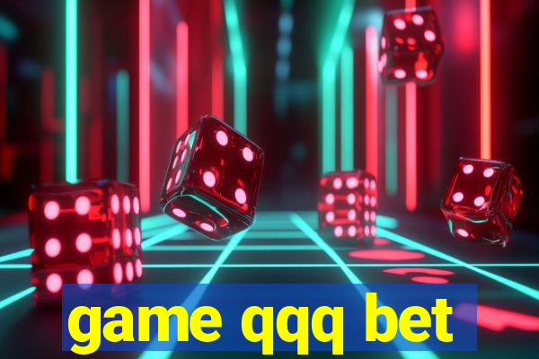 game qqq bet